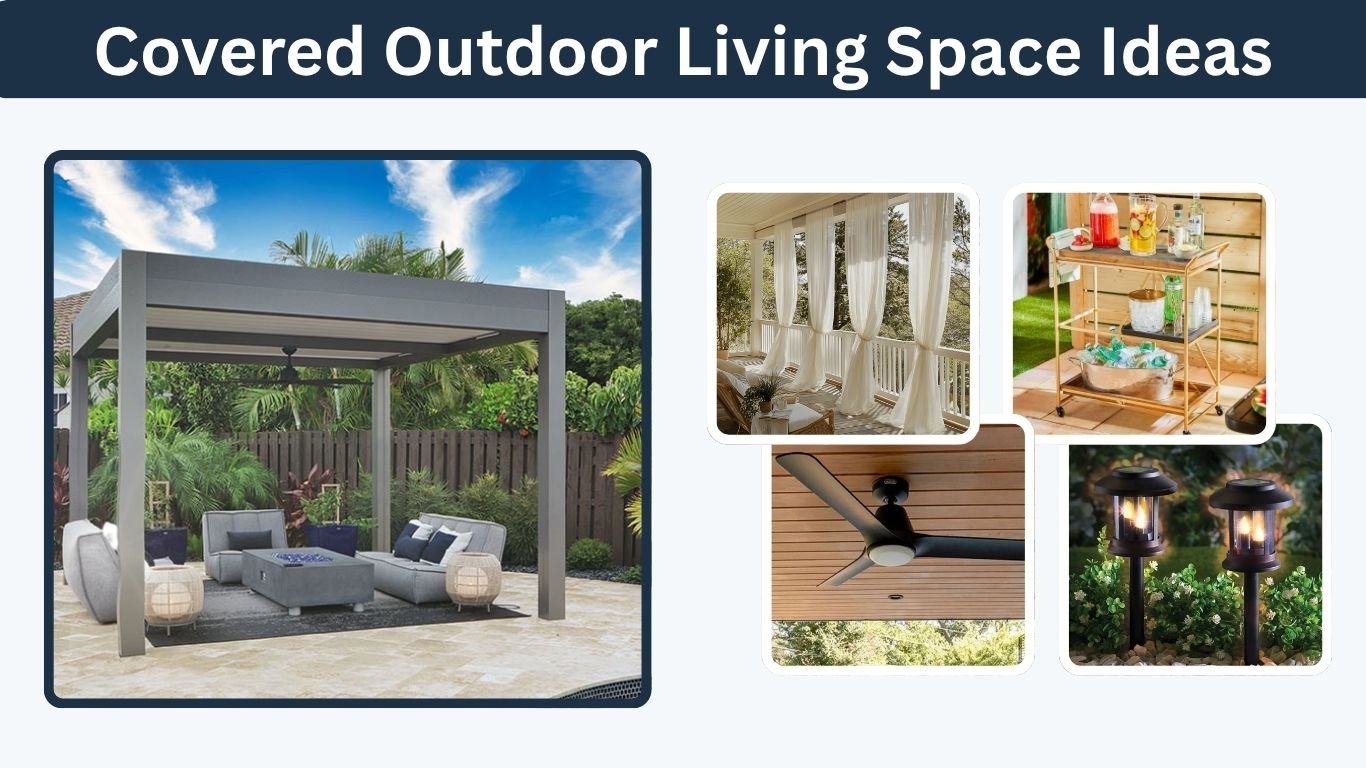 Covered Outdoor Living Space Ideas: 15 Stylish Designs