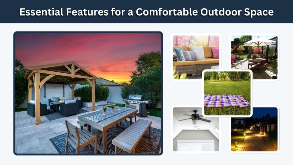 Essential Features for a Comfortable Outdoor Space